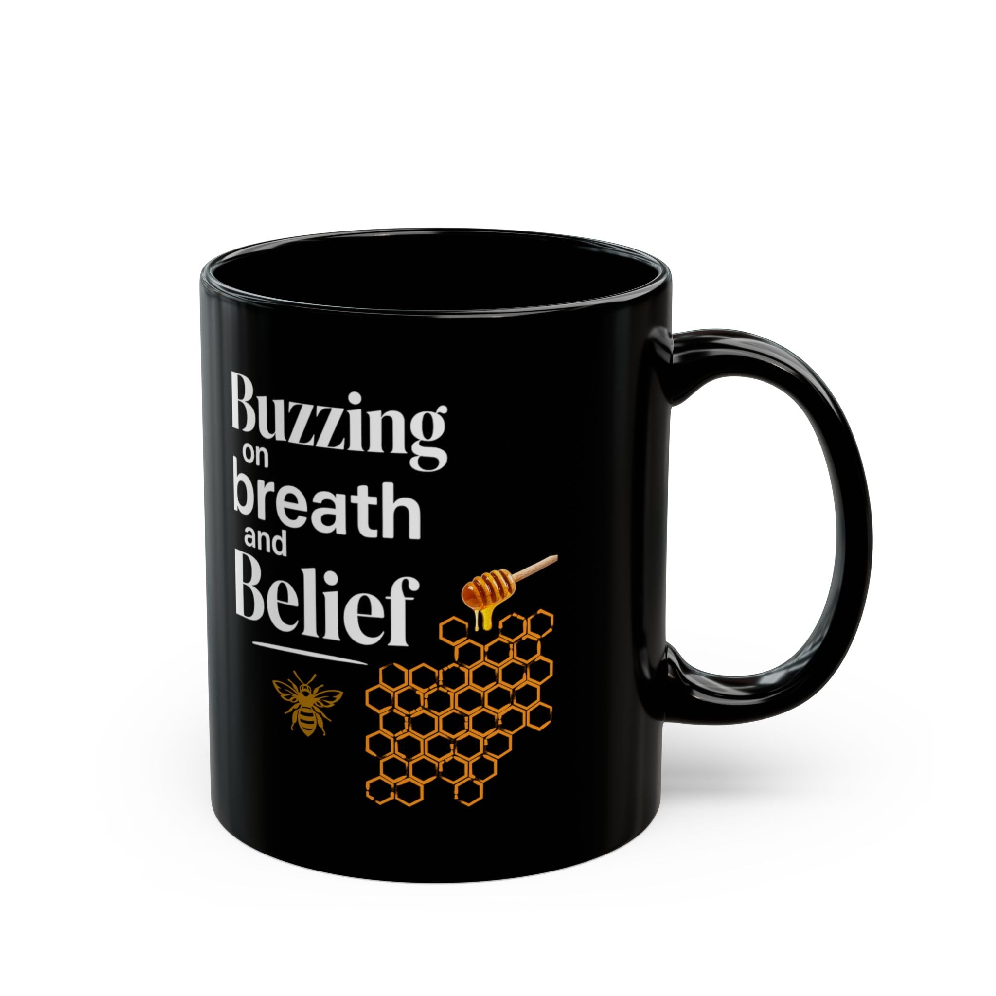 Buzzing on Breath & Belief Black Ceramic Black Mug — Funny Inspirational Bee Mug (11oz)
